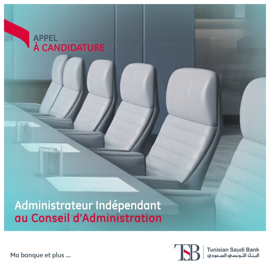 APPEL A CANDIDATURE POUR LA DESIGNATION D’UN ADMINISTRATEUR INDEPENDANT AU CONSEIL D’ADMINISTRATION DE TUNISIAN SAUDI BANK POUR UN MANDAT DE 3 ANS QUI EXPIRERA LORS DE L’AGO QUI STATUERA SUR L’EXERCICE 2026