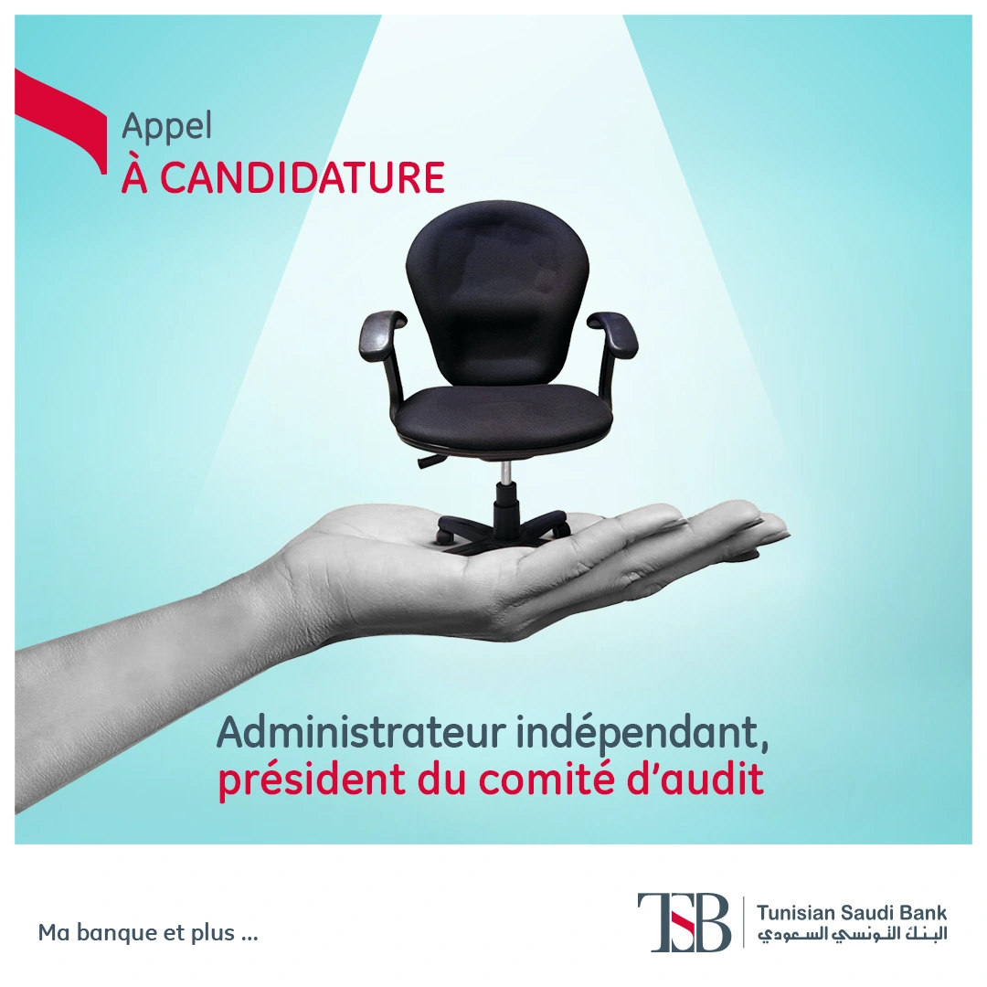 Appel à candidature pour le poste d’administrateur indépendant (président du comité d’audit) au conseil d’administration de la Tunisian Saudi Bank pour les exercices 2025, 2026 et 2027