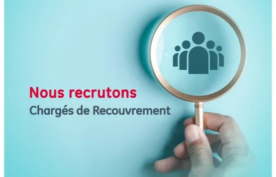 Recrutement – Chargé(e)s de Recouvrement